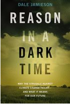 Reason in a Dark Time By Dale Jamieson